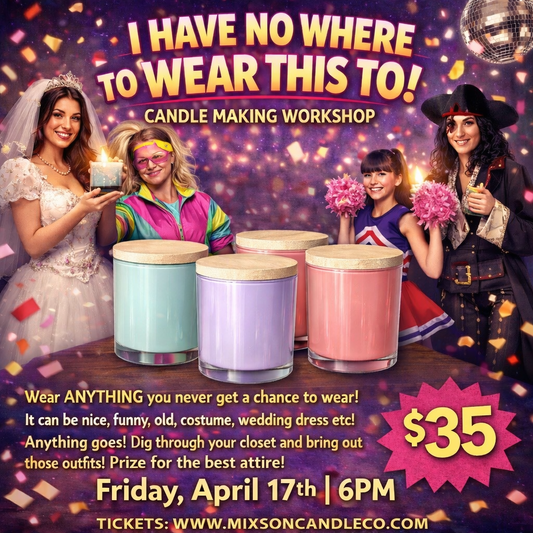 "No Where to Wear this To!" Candle Party~ Friday, April 17th at 6pm