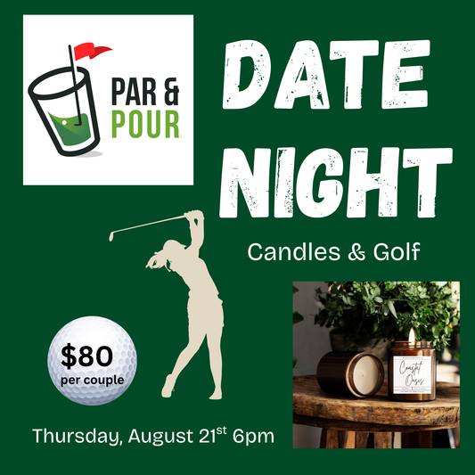 Date Night (Candle making & Golf), Thursday, August 21st 6pm