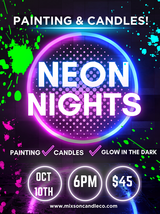 Neon Nights- Glow in the dark! Candle making & Painting