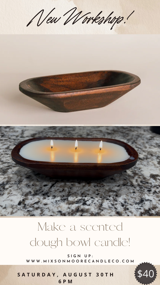 Dough Bowl Candle Workshop, Saturday, August 30th 6pm
